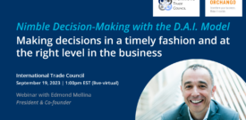 Webinar Titled "Nimble Decision-Making With The D.A.I. Model" By ORCHANGO President & Co-founder Edmond Mellina On Sep-19-2023 For International Trade Council