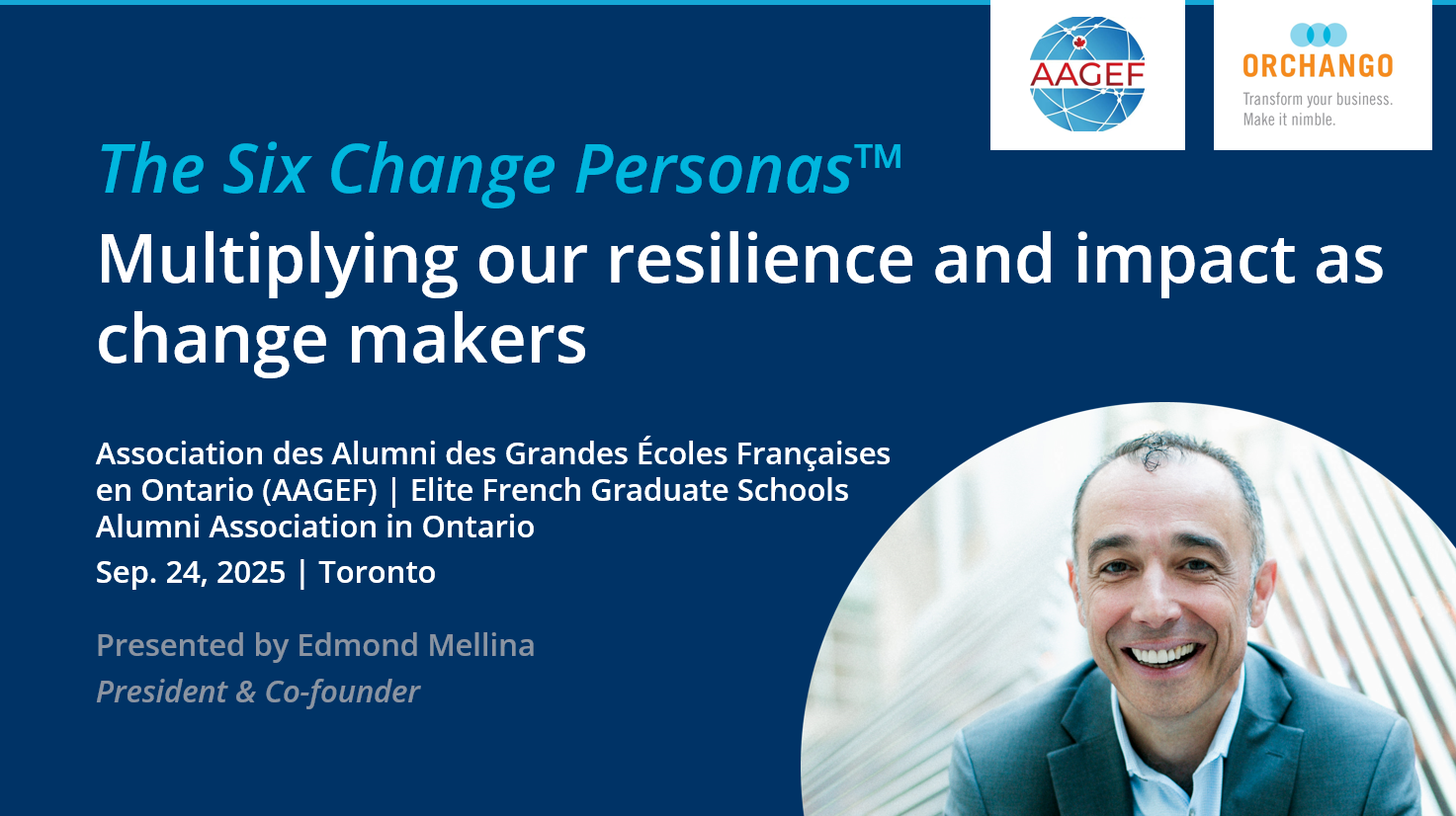 On Sep-24-2025, ORCHANGO's president and co-founder Edmond Mellina will be delivering his keynote titled "The Six Change Personas™ – Multiplying our resilience and impact as change makers" at the monthly gathering of AAGEF Ontario.